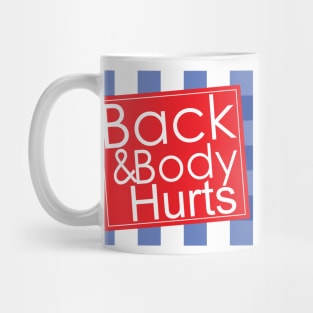 Back Body Hurts Mug